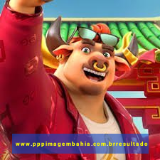 www.pppimagembahia.com.brresultado de exame